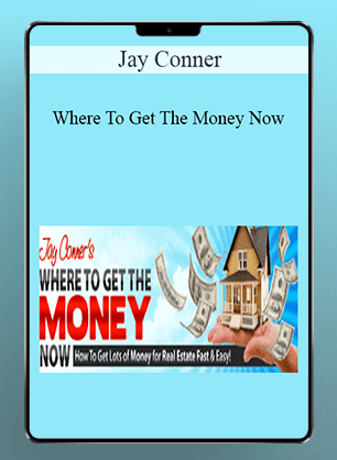 [Download Now] Jay Conner - Where To Get The Money Now