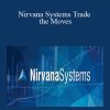 Zap Seminar – Ed Downs – Nirvana Systems Trade the Moves