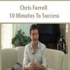 Chris Farrell – 10 Minutes To Success