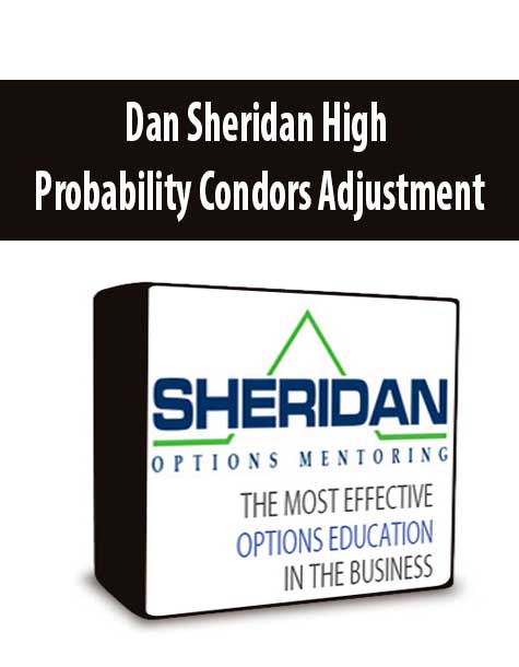 Dan Sheridan High Probability Condors Adjustment