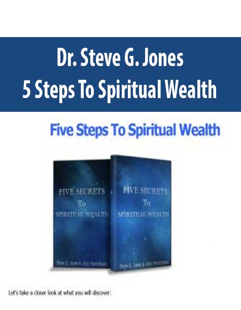 Dr. Steve G. Jones – 5 Steps To Spiritual Wealth