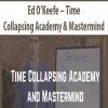 Ed O’Keefe – Time Collapsing Academy & Mastermind