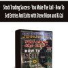 Stock Trading Success - You Make The Call - How To Set Entries And Exits with Steve Nison and K.Cal