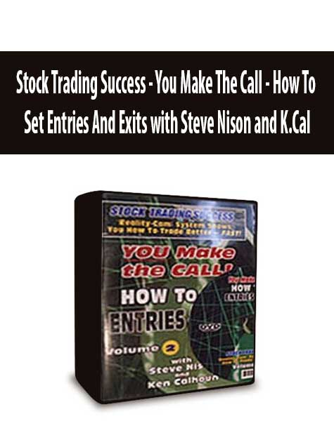 Stock Trading Success - You Make The Call - How To Set Entries And Exits with Steve Nison and K.Cal