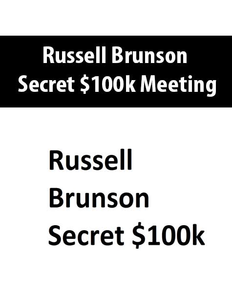 Russell Brunson – Secret $100k Meeting