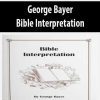 George Bayer – Bible Interpretation