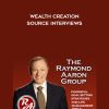 [Download Now] Raymond Aaron - Wealth Cretor Source Interviews