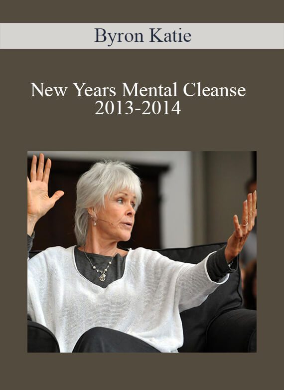 Byron Katie - New Years Mental Cleanse 2013-2014 