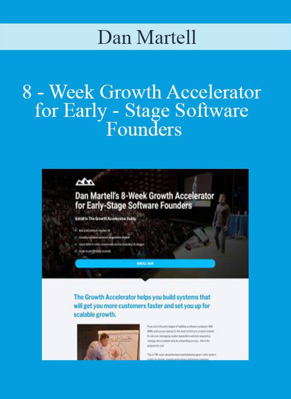 Dan Martell - 8 - Week Growth Accelerator for Early - Stage Software Founders