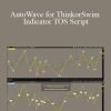 AutoWave for ThinkorSwim Indicator TOS Script