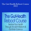 Dr. Trupti Gokani - The Gut-Health Reboot Course 2022