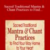 Nina Rao - Sacred Traditional Mantra & Chant Practices to Find Your Way Home to Your Heart 2022