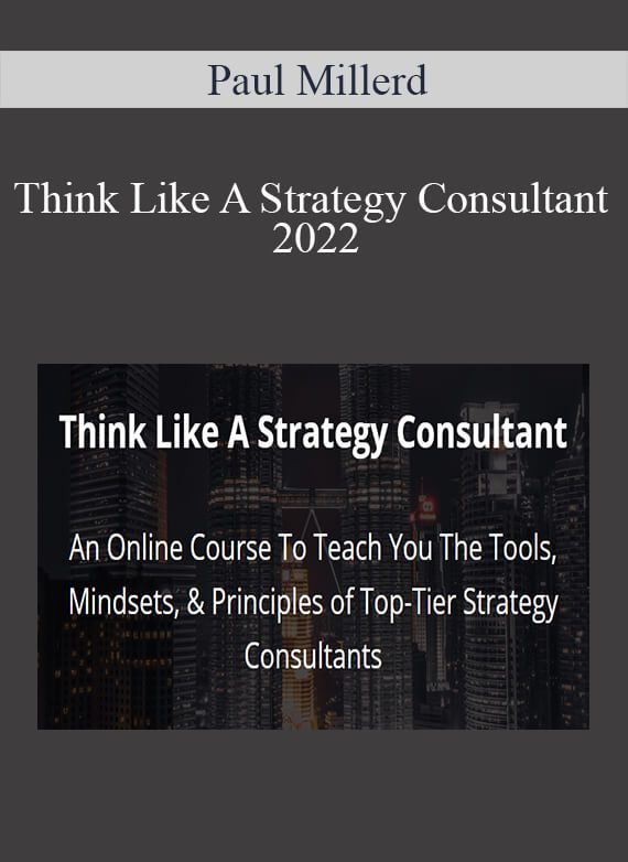 Paul Millerd - Think Like A Strategy Consultant 2022