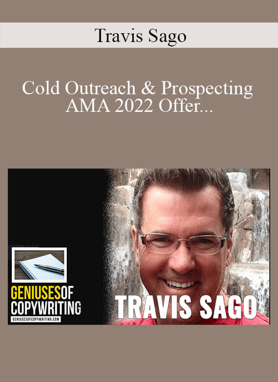 Travis Sago - Cold Outreach & Prospecting AMA 2022 Offer (Best Value With All Bonuses)