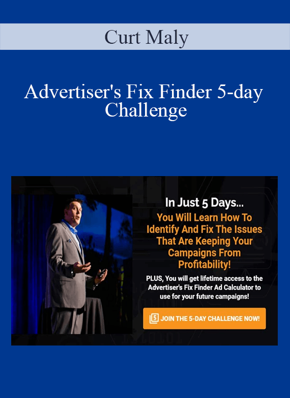 Curt Maly - Advertiser's Fix Finder 5-day Challenge