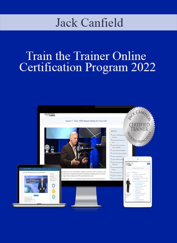 Jack Canfield - Train the Trainer Online Certification Program 2022