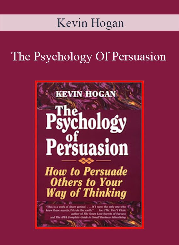 Kevin Hogan - The Psychology Of Persuasion