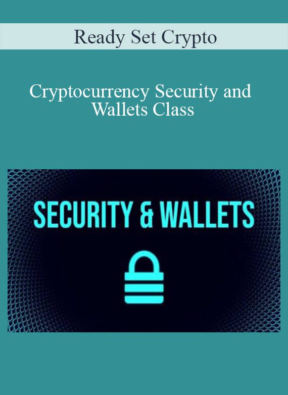 Ready Set Crypto - Cryptocurrency Security and Wallets Class