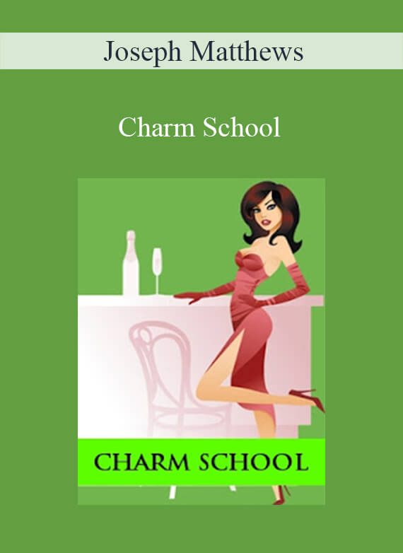 Joseph Matthews - Charm School