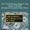 Michael - Get YOUR Money Right!!! The Game of Money (Financial Freedom Starts Here)