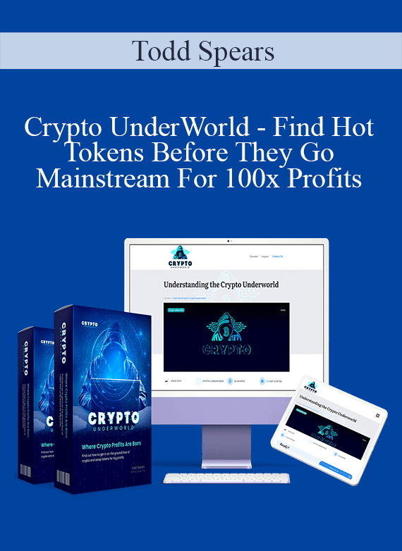 Todd Spears - Crypto UnderWorld - Find Hot Tokens Before They Go Mainstream For 100x Profits