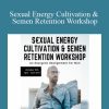 Chris Bale - Sexual Energy Cultivation & Semen Retention Workshop - An Energetic Realignment For Men