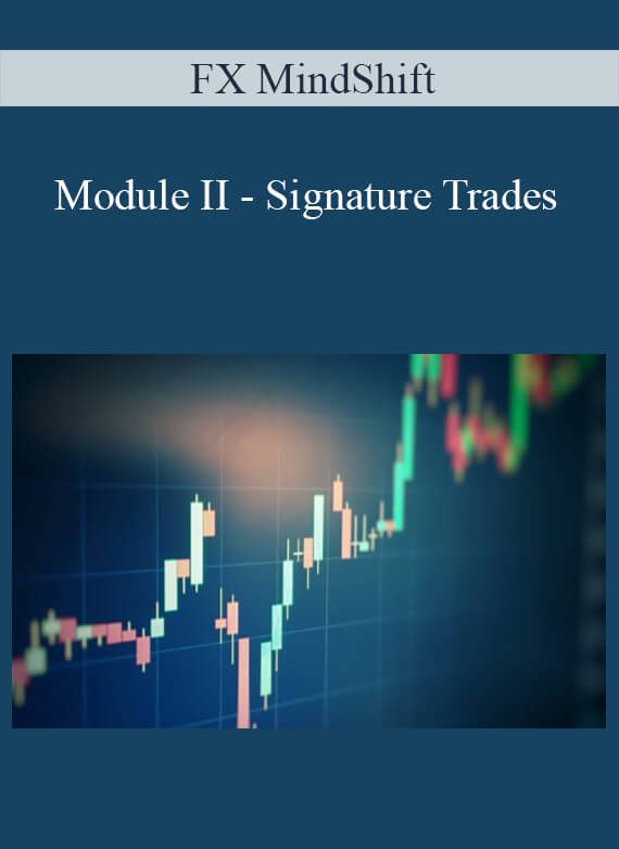 FX MindShift - Module II - Signature Trades