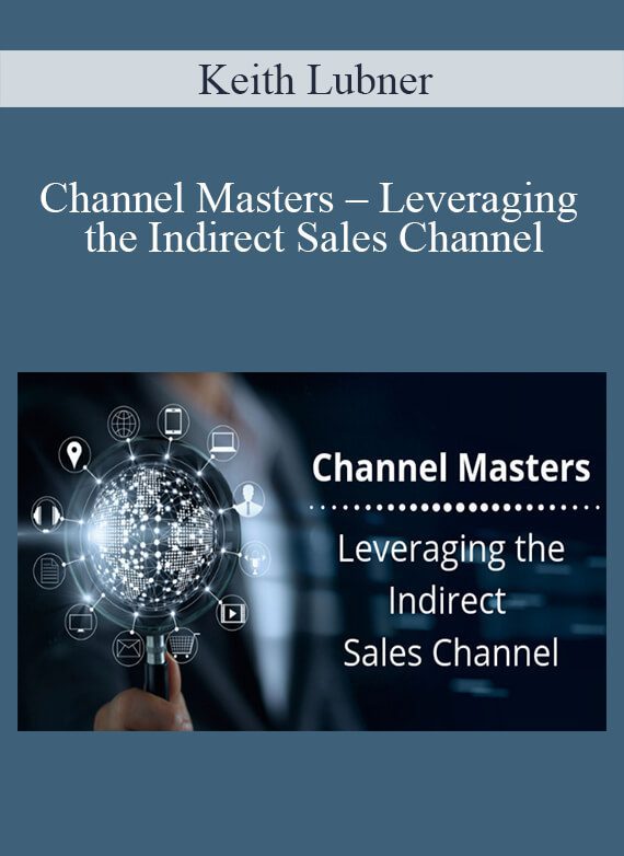 Keith Lubner - Channel Masters – Leveraging the Indirect Sales Channel