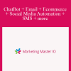 MarketingMaster.io - ChatBot + Email + Ecommerce + Social Media Automation + SMS + more