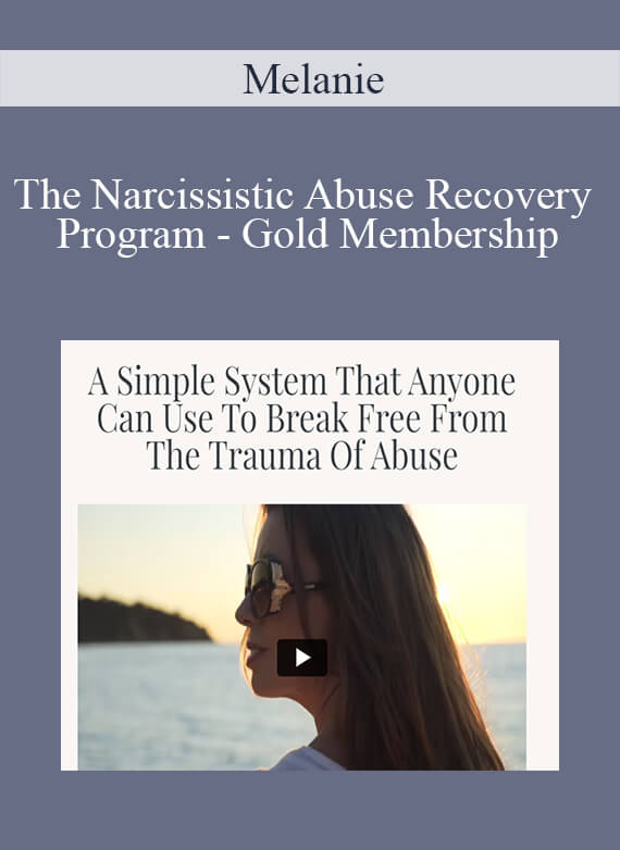 Melanie - The Narcissistic Abuse Recovery Program - Gold Membership