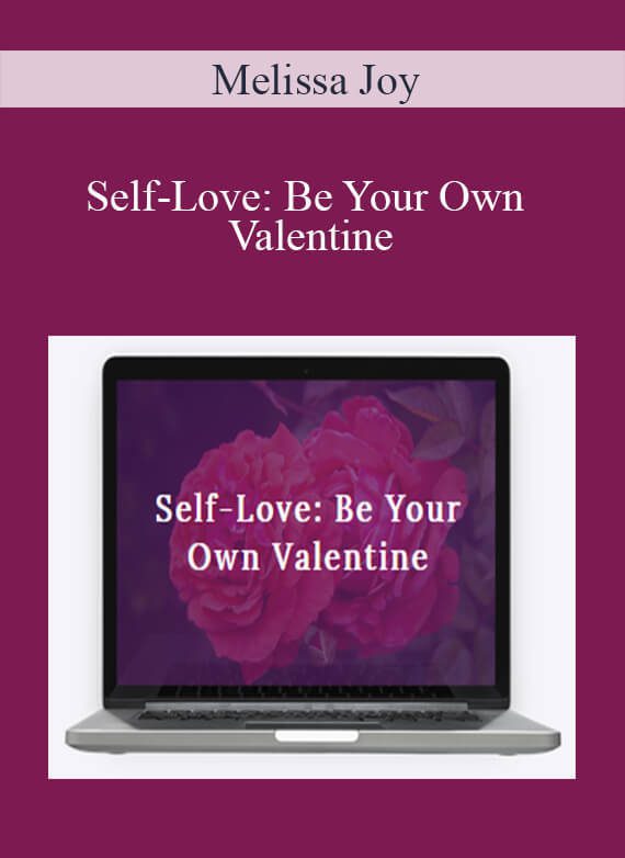 Melissa Joy - Self-Love Be Your Own Valentine