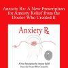 Russell Kennedy - Anxiety Rx A New Prescription for Anxiety Relief from the Doctor Who Created It