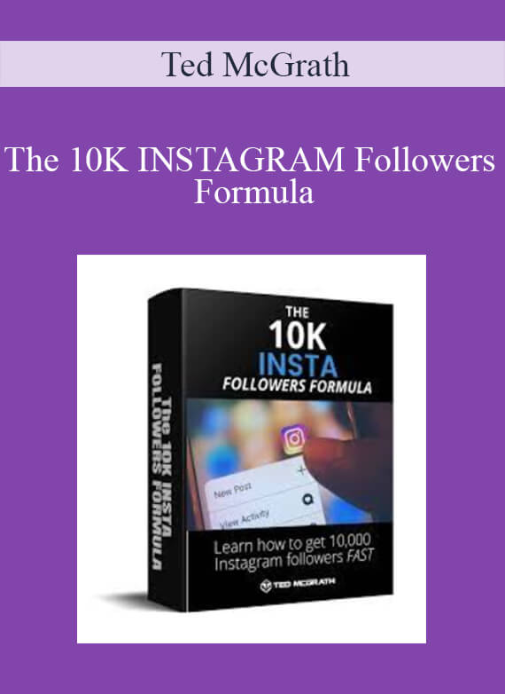 Ted McGrath - The 10K INSTAGRAM Followers Formula