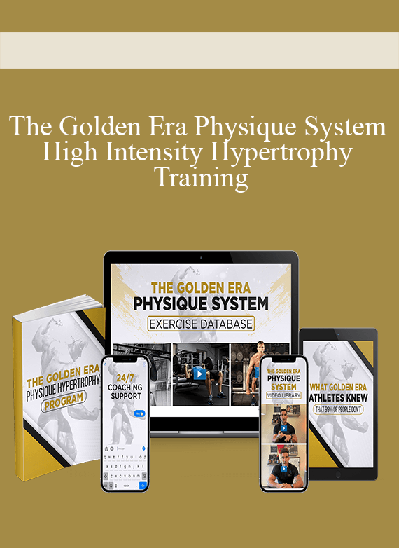 The Golden Era Physique System - High Intensity Hypertrophy Training