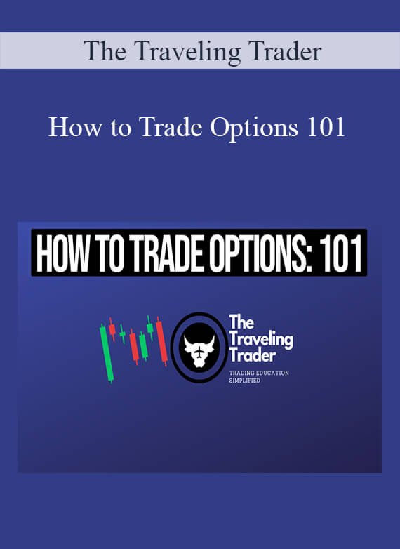 The Traveling Trader - How to Trade Options 101