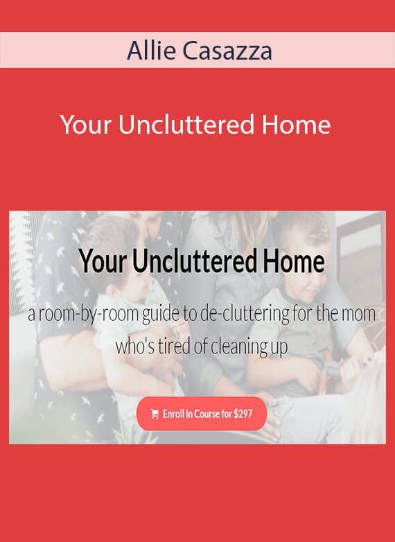 Allie Casazza - Your Uncluttered Home