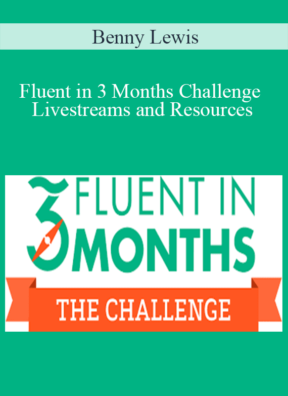 Benny Lewis - Fluent in 3 Months Challenge Livestreams and Resources