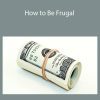 Jennifer Roskamp - How to Be Frugal