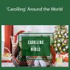 Karen - 'Carolling' Around the World