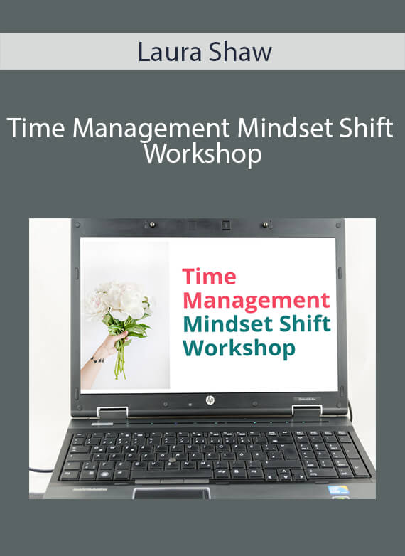 Laura Shaw - Time Management Mindset Shift Workshop