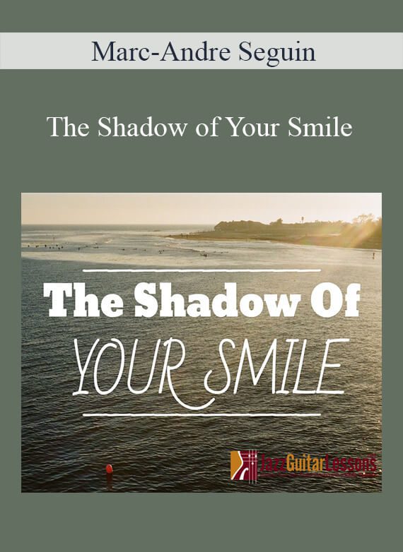 Marc-Andre Seguin - The Shadow of Your Smile