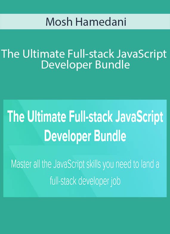 Mosh Hamedani - The Ultimate Full-stack JavaScript Developer Bundle