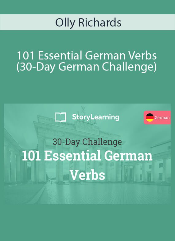 Olly Richards - 101 Essential German Verbs (30-Day German Challenge)