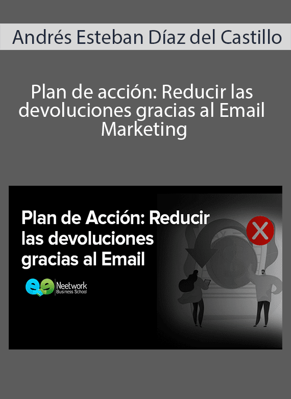 Andrés Esteban Díaz del Castillo - Plan de acción Reducir las devoluciones gracias al Email Marketing