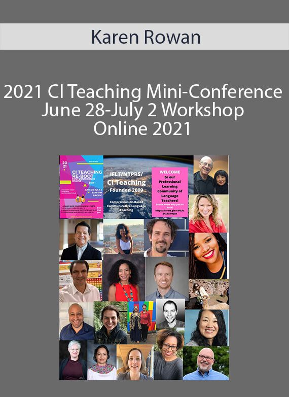 Karen Rowan - 2021 CI Teaching Mini-Conference June 28-July 2 Workshop Online 2021