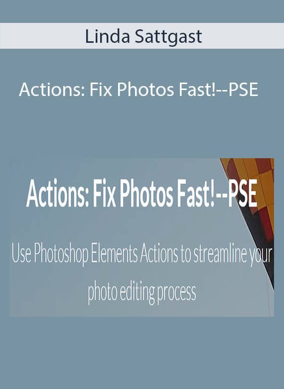 Linda Sattgast - Actions Fix Photos Fast!--PSE