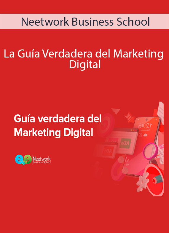 Neetwork Business School - La Guía Verdadera del Marketing Digital