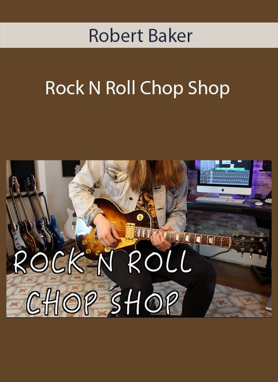 Robert Baker - Rock N Roll Chop Shop