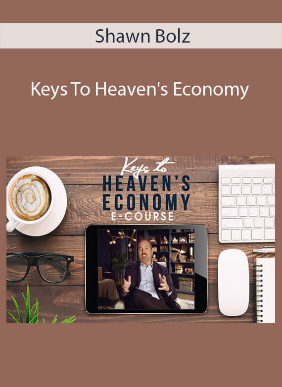 Shawn Bolz - Keys To Heaven's Economy