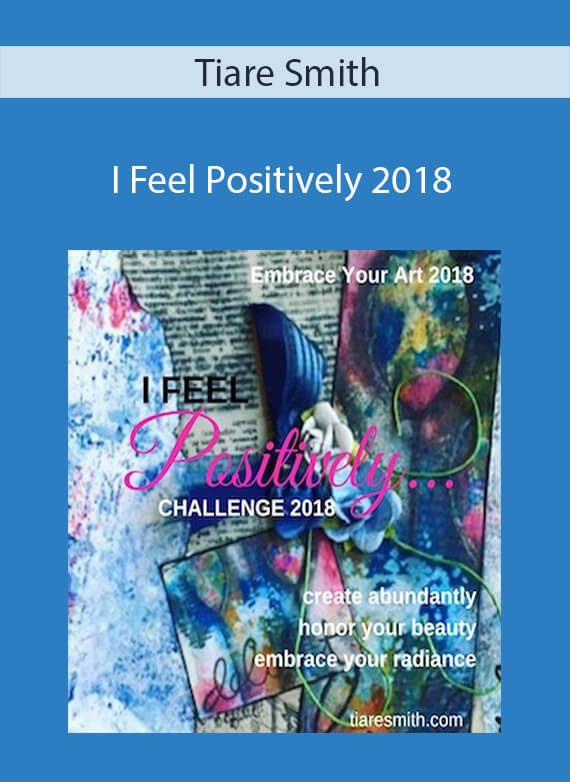 Tiare Smith - I Feel Positively 2018